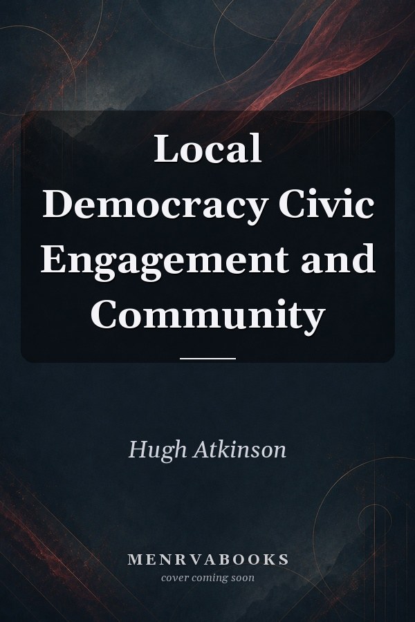 Local Democracy Civic Engagement and Community
