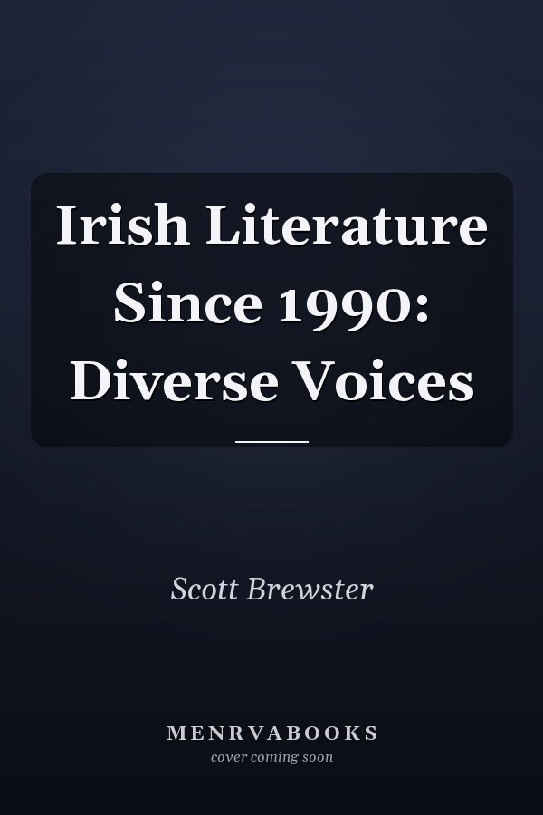 Irish Literature Since 1990: Diverse Voices
