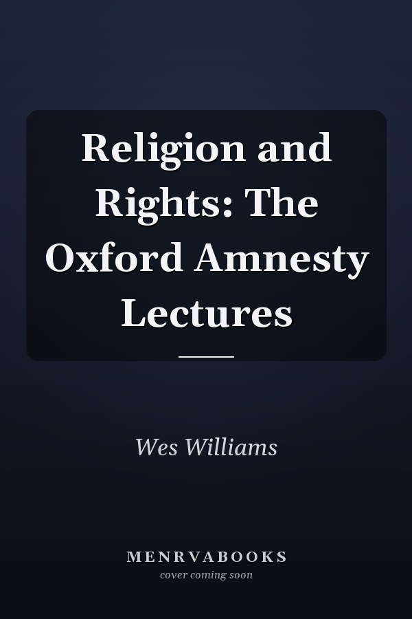 Religion and Rights: The Oxford Amnesty Lectures