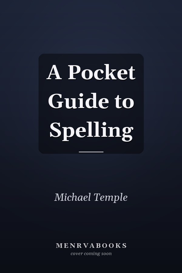 A Pocket Guide to Spelling