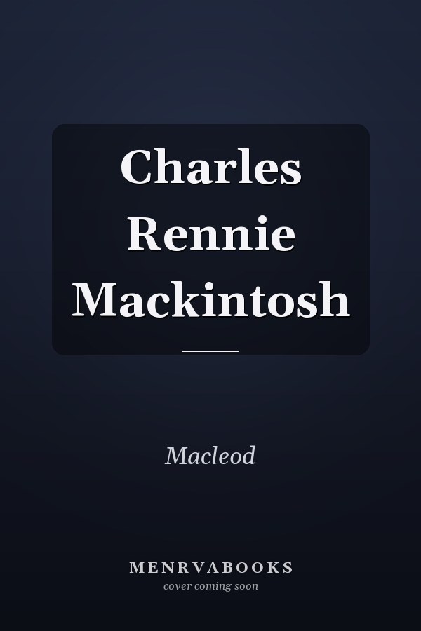 Charles Rennie Mackintosh