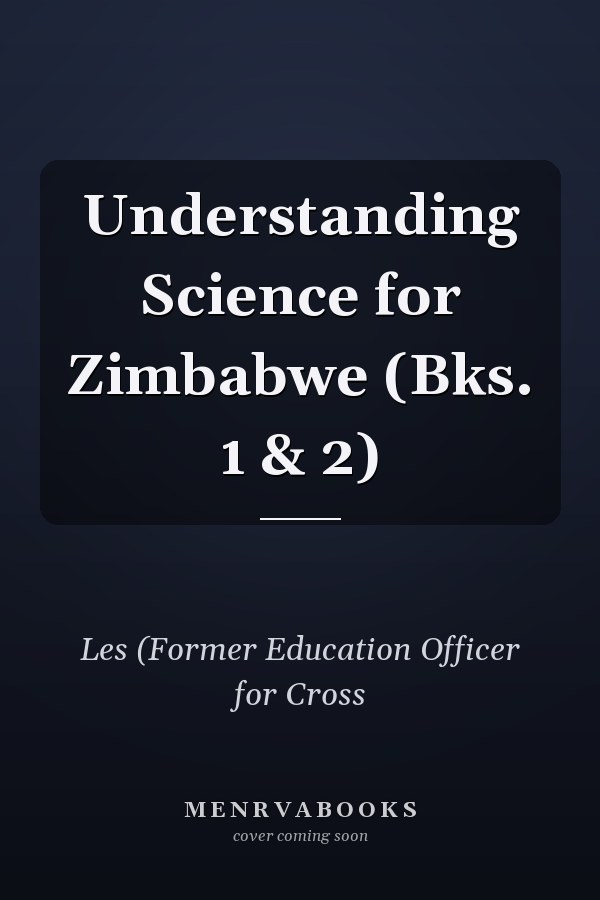 Understanding Science for Zimbabwe (Bks. 1 & 2)