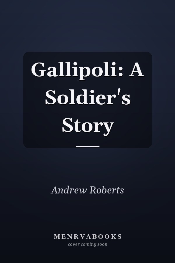 Gallipoli: A Soldier's Story