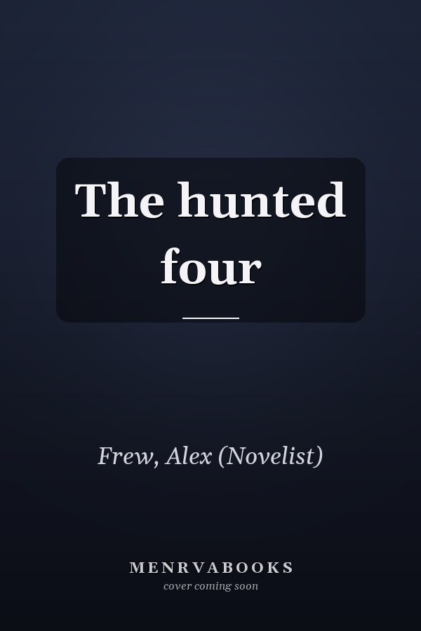 The hunted four