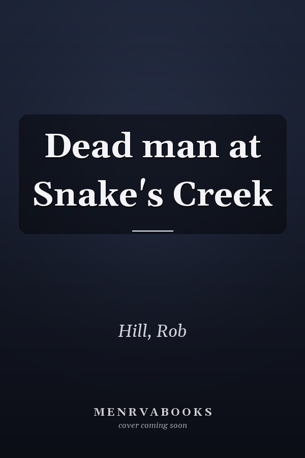 Dead man at Snake's Creek