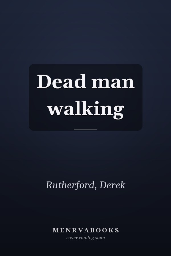 Dead man walking