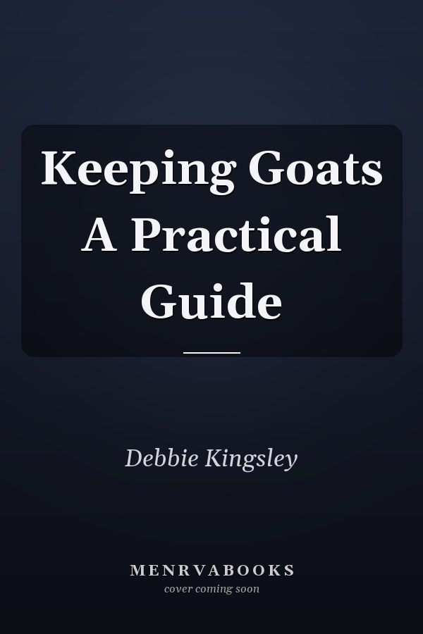 Keeping Goats A Practical Guide
