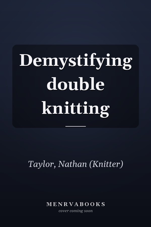 Demystifying double knitting