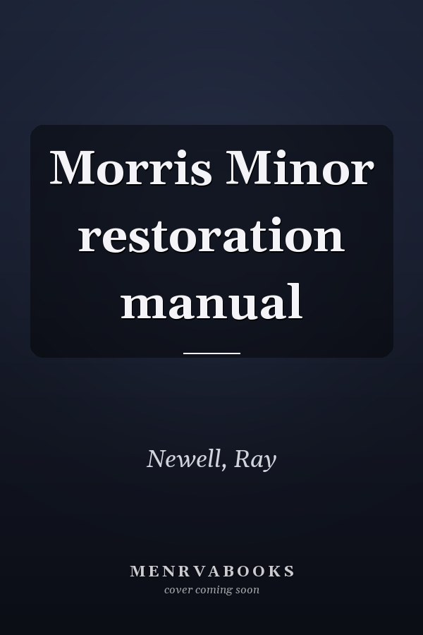Morris Minor restoration manual