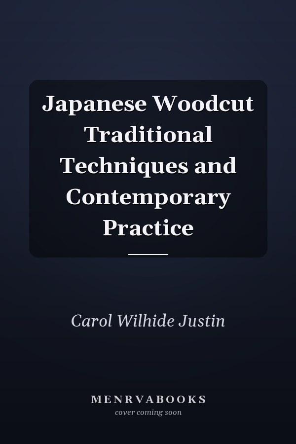Japanese Woodcut Traditional Techniques and Contemporary Practice