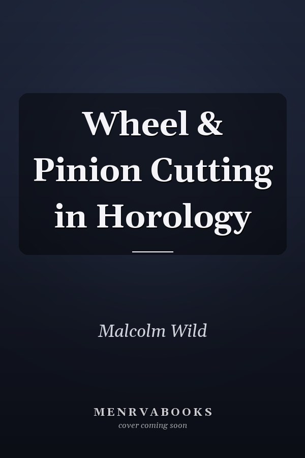Wheel & Pinion Cutting in Horology