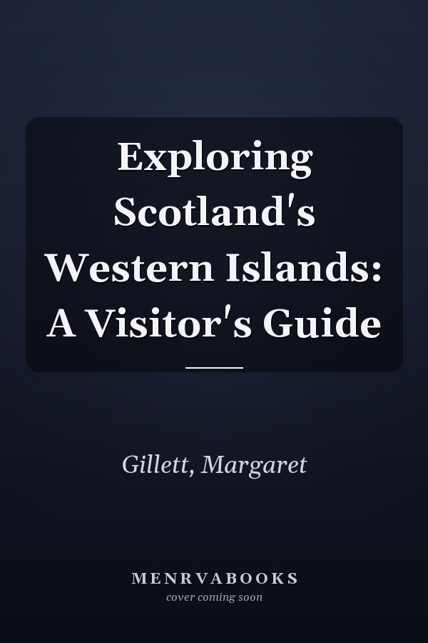 Exploring Scotland's Western Islands: A Visitor's Guide