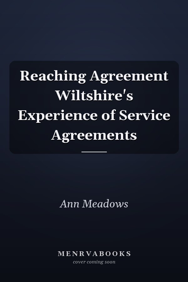 Reaching Agreement Wiltshire's Experience of Service Agreements