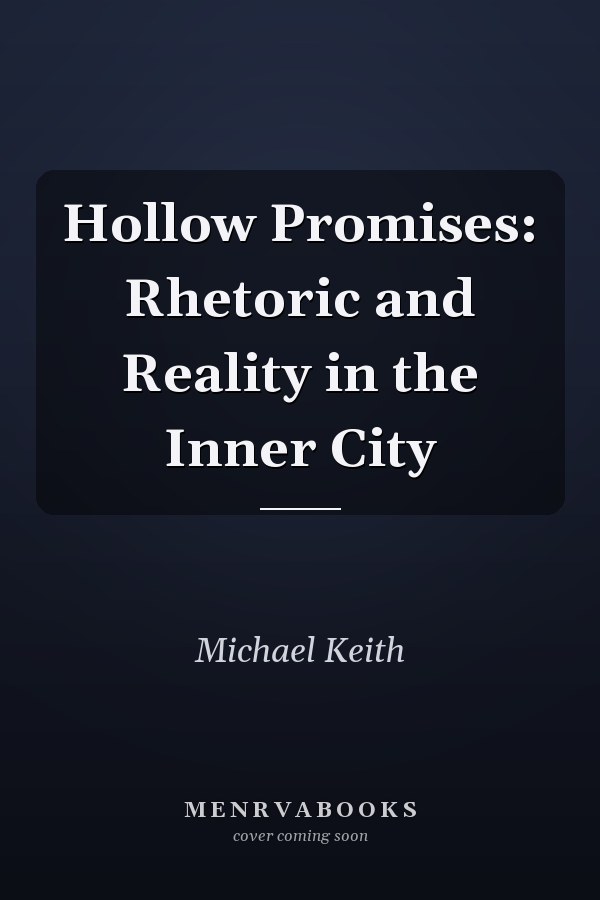 Hollow Promises: Rhetoric and Reality in the Inner City
