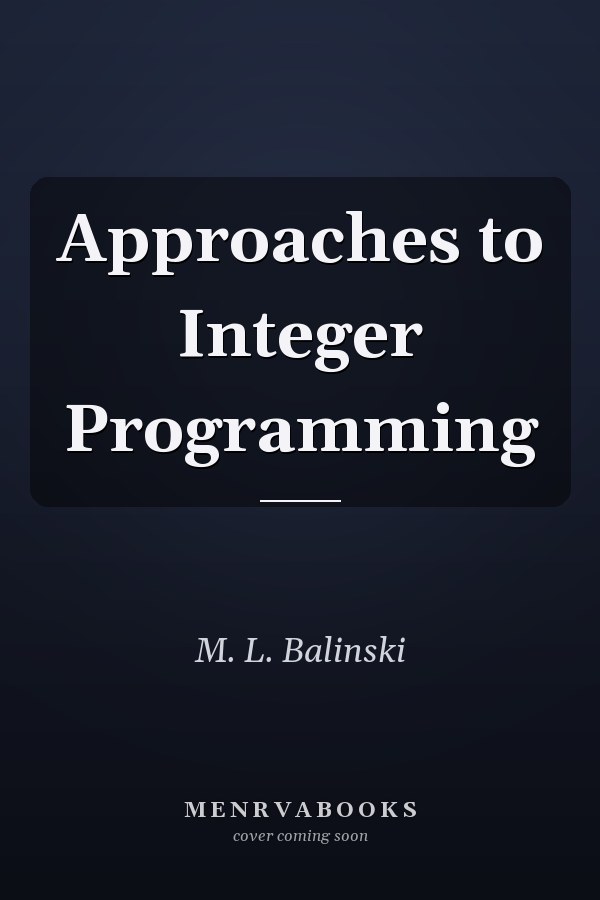 Approaches to Integer Programming