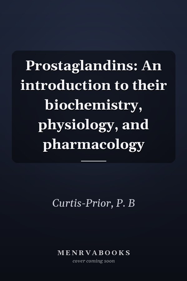 Prostaglandins: An introduction to their biochemistry, physiology, and pharmacology