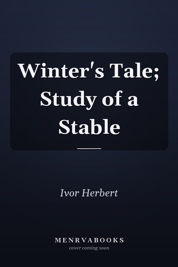 Winter's Tale; Study of a Stable
