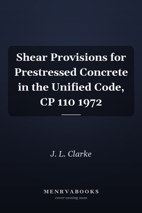 Shear Provisions for Prestressed Concrete in the Unified Code, CP 110 1972