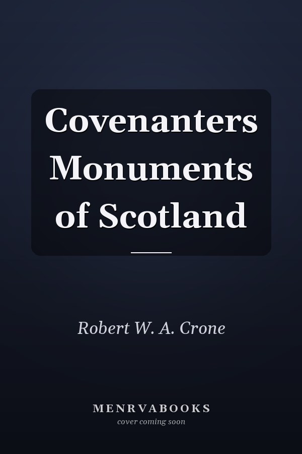 Covenanters Monuments of Scotland