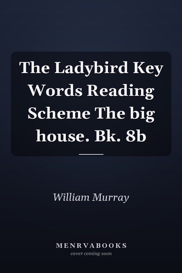 The Ladybird Key Words Reading Scheme The big house. Bk. 8b