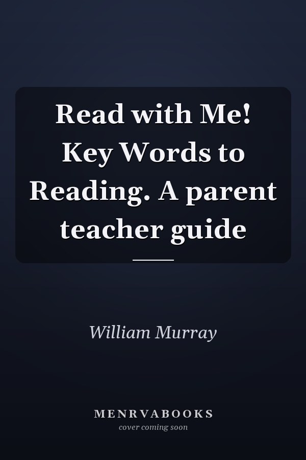 Read with Me! Key Words to Reading. A parent teacher guide