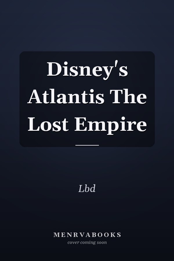 Disney's Atlantis The Lost Empire