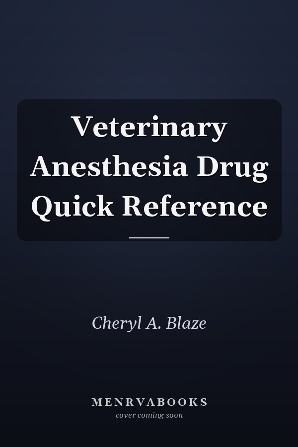 Veterinary Anesthesia Drug Quick Reference