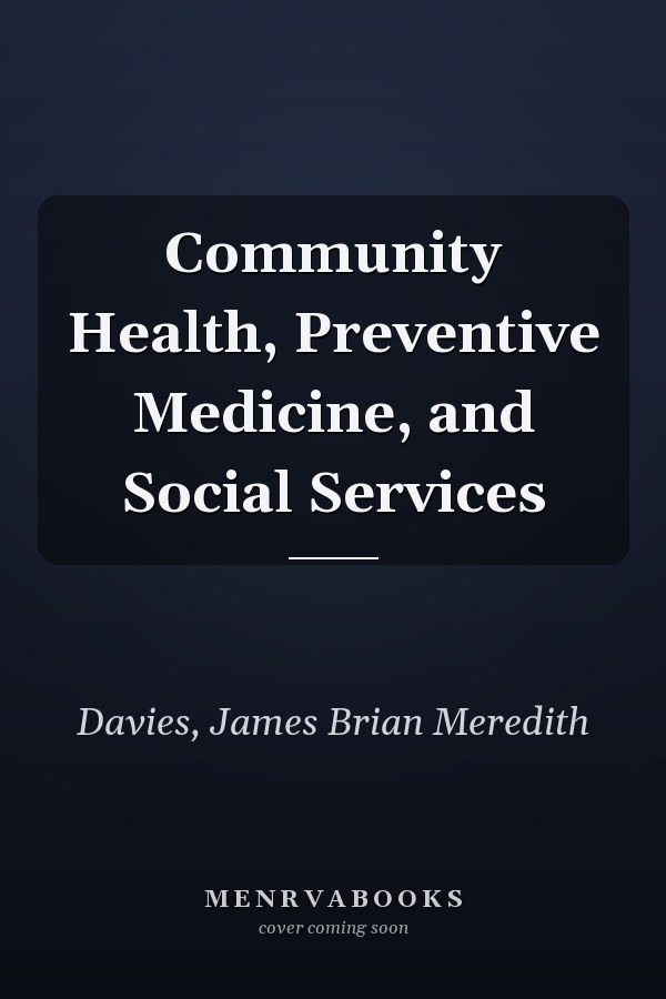 Community Health, Preventive Medicine, and Social Services