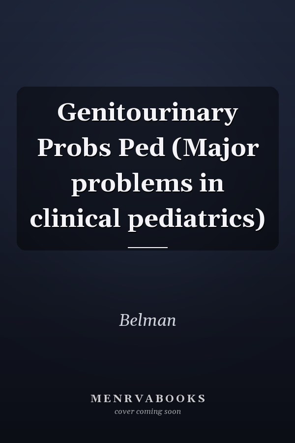 Genitourinary Probs Ped (Major problems in clinical pediatrics)