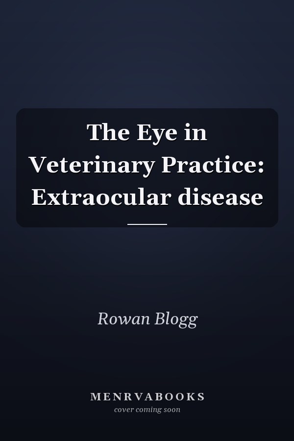 The Eye in Veterinary Practice: Extraocular disease