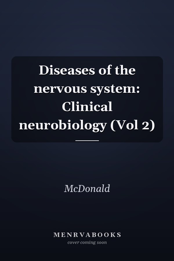 Diseases of the nervous system: Clinical neurobiology (Vol 2)