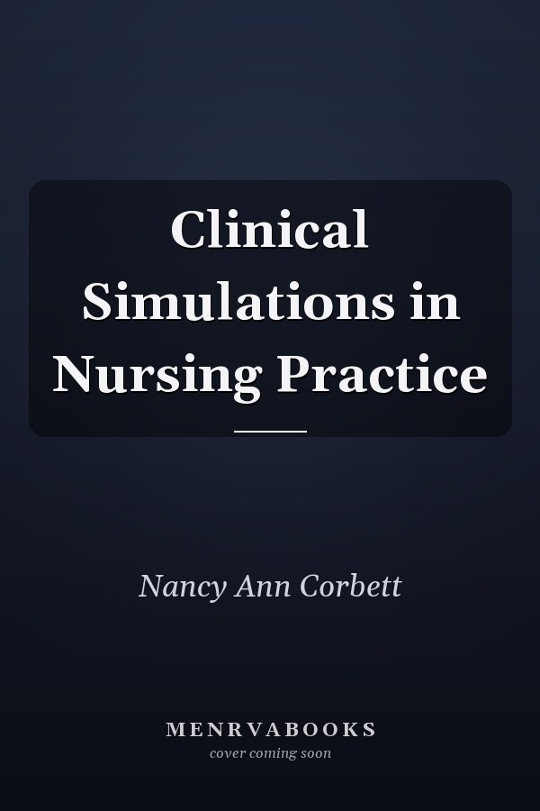 Clinical Simulations in Nursing Practice