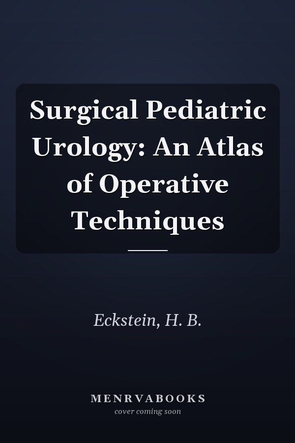 Surgical Pediatric Urology: An Atlas of Operative Techniques