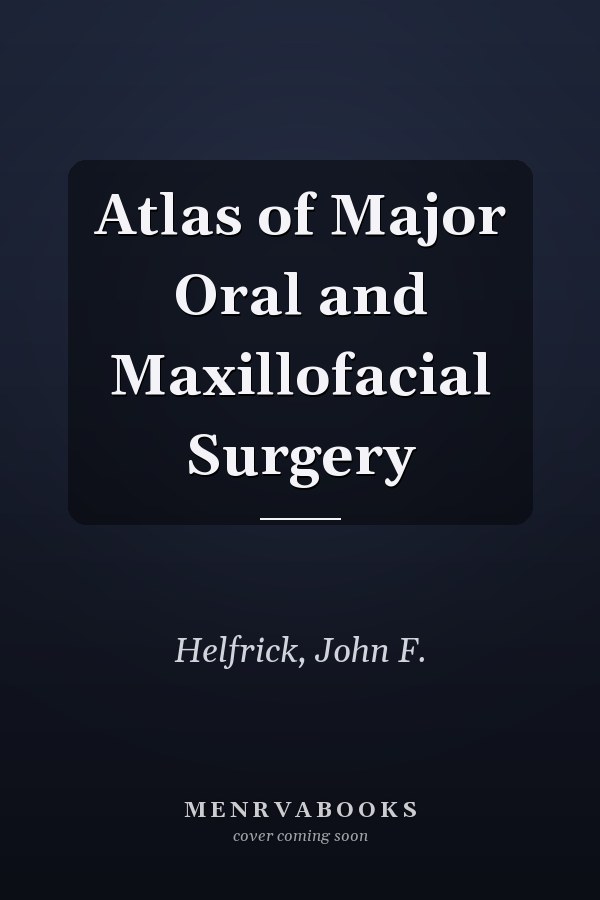 Atlas of Major Oral and Maxillofacial Surgery