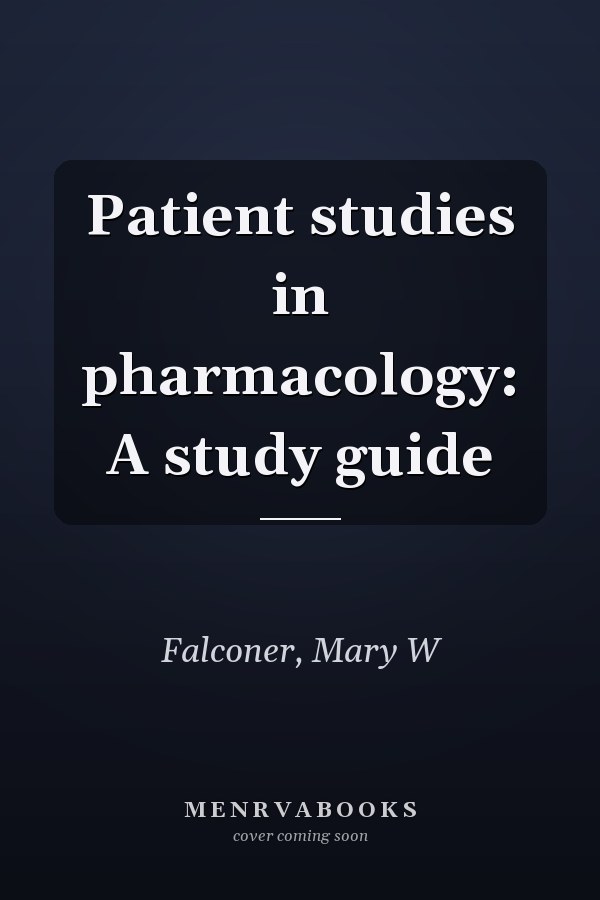 Patient studies in pharmacology: A study guide