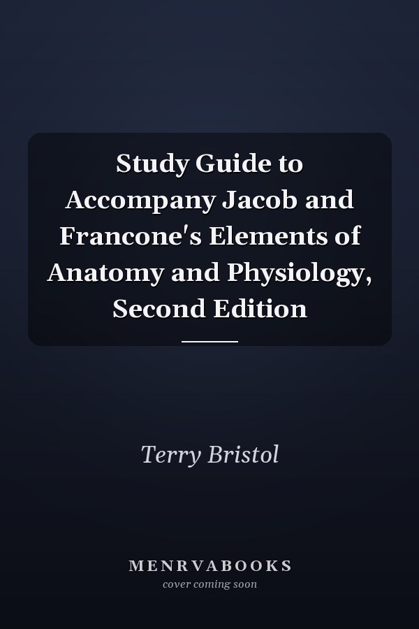 Study Guide to Accompany Jacob and Francone's Elements of Anatomy and Physiology, Second Edition