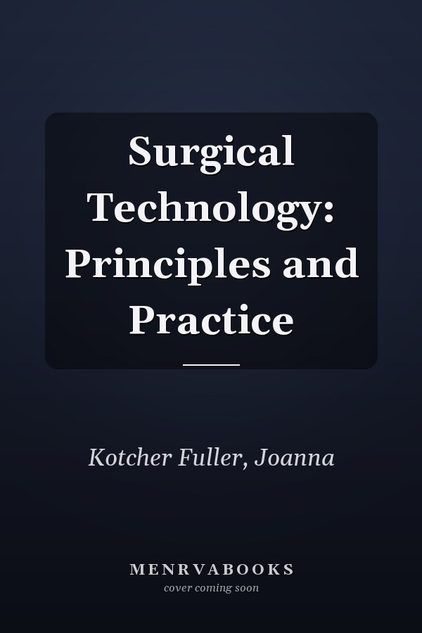 Surgical Technology: Principles and Practice