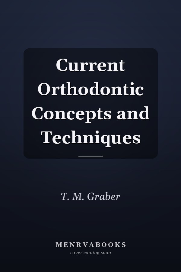 Current Orthodontic Concepts and Techniques