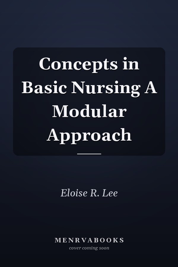 Concepts in Basic Nursing A Modular Approach
