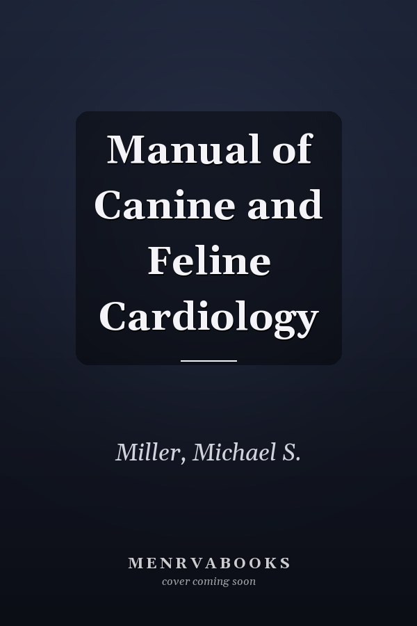 Manual of Canine and Feline Cardiology