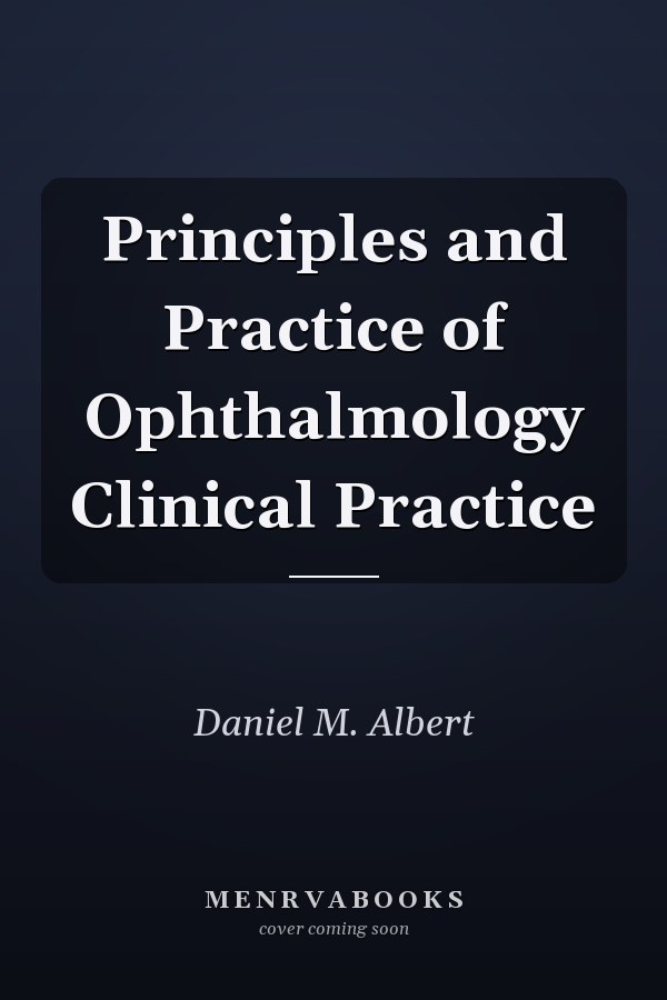 Principles and Practice of Ophthalmology Clinical Practice