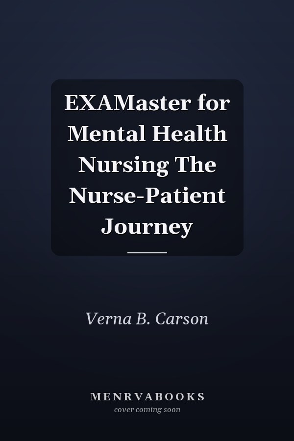 EXAMaster for Mental Health Nursing The Nurse-Patient Journey