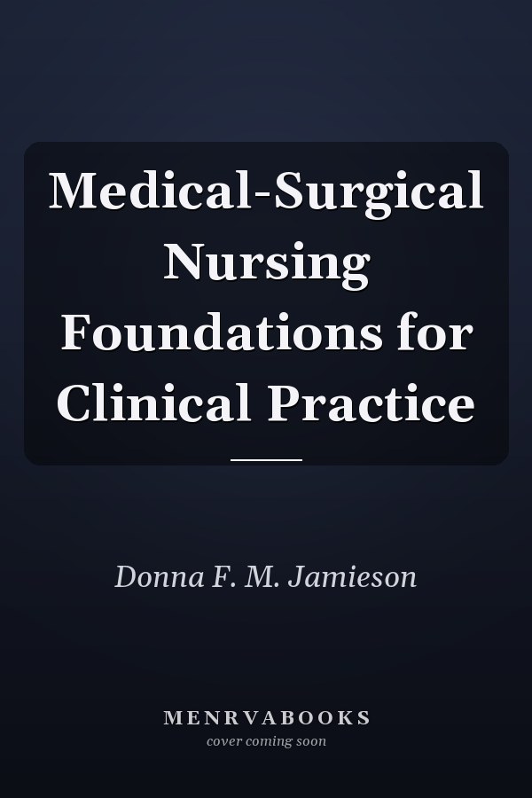Medical-Surgical Nursing Foundations for Clinical Practice