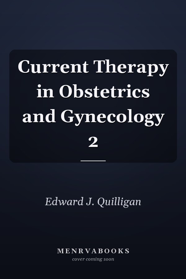 Current Therapy in Obstetrics and Gynecology 2