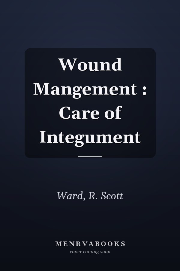 Wound Mangement : Care of Integument
