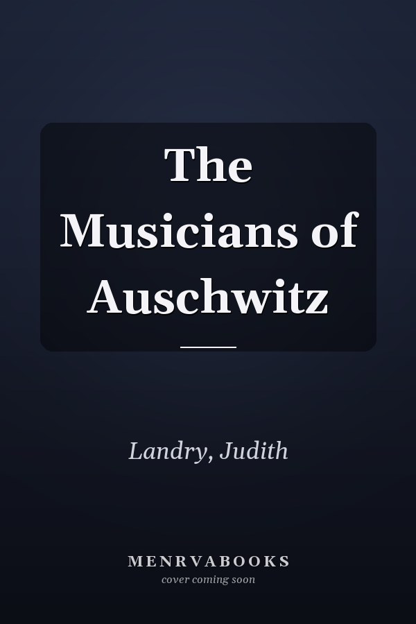 The Musicians of Auschwitz