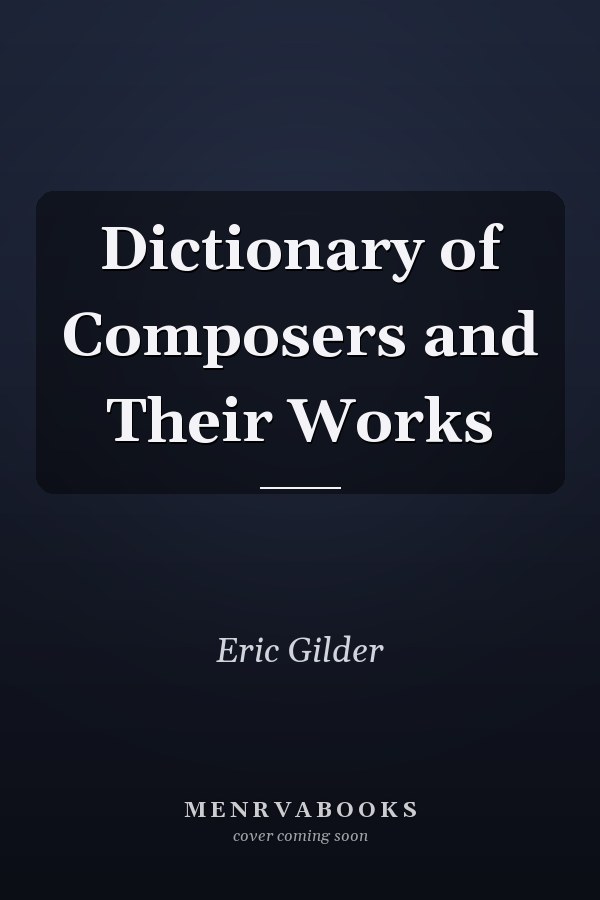 Dictionary of Composers and Their Works