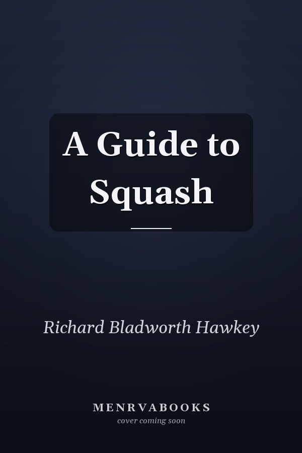 A Guide to Squash