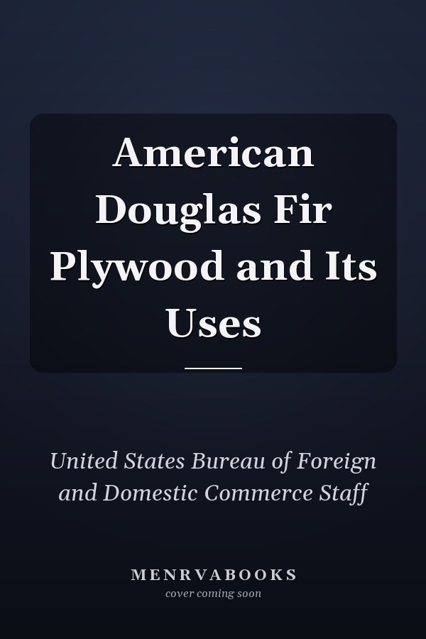 American Douglas Fir Plywood and Its Uses