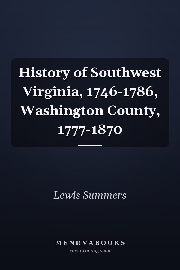 History of Southwest Virginia, 1746-1786, Washington County, 1777-1870
